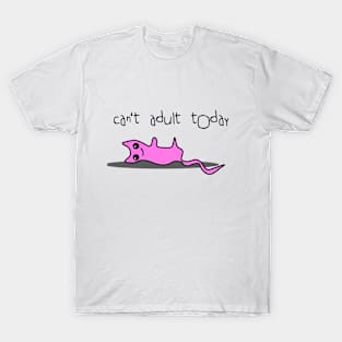 This cat can't adult today T-Shirt